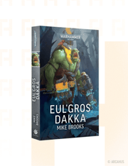 Eul'gros Dakka (Français) - Roman Warhammer 40,000