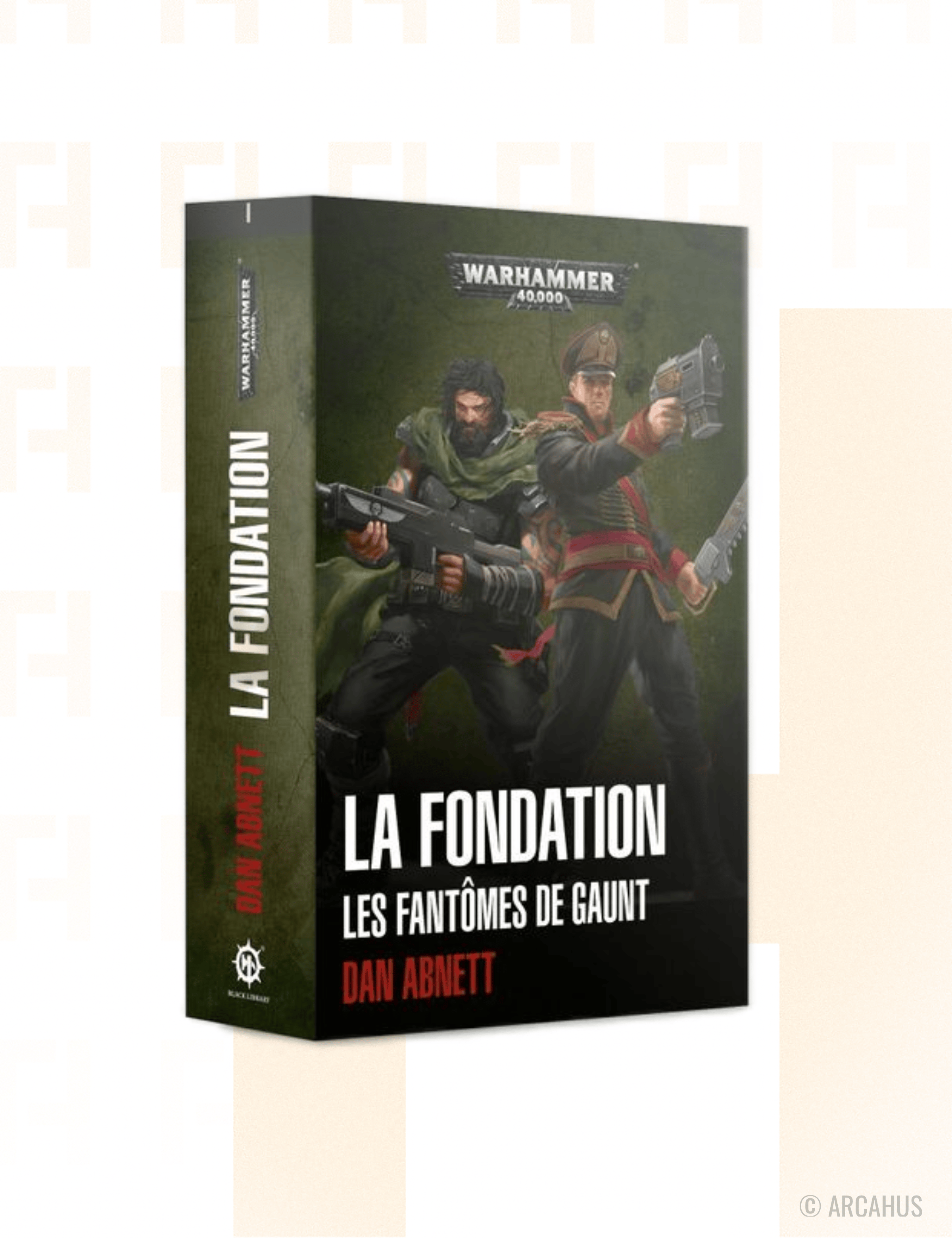La Fondation: Les Fantômes de Gaunt (Français) - Roman Warhammer 40,000