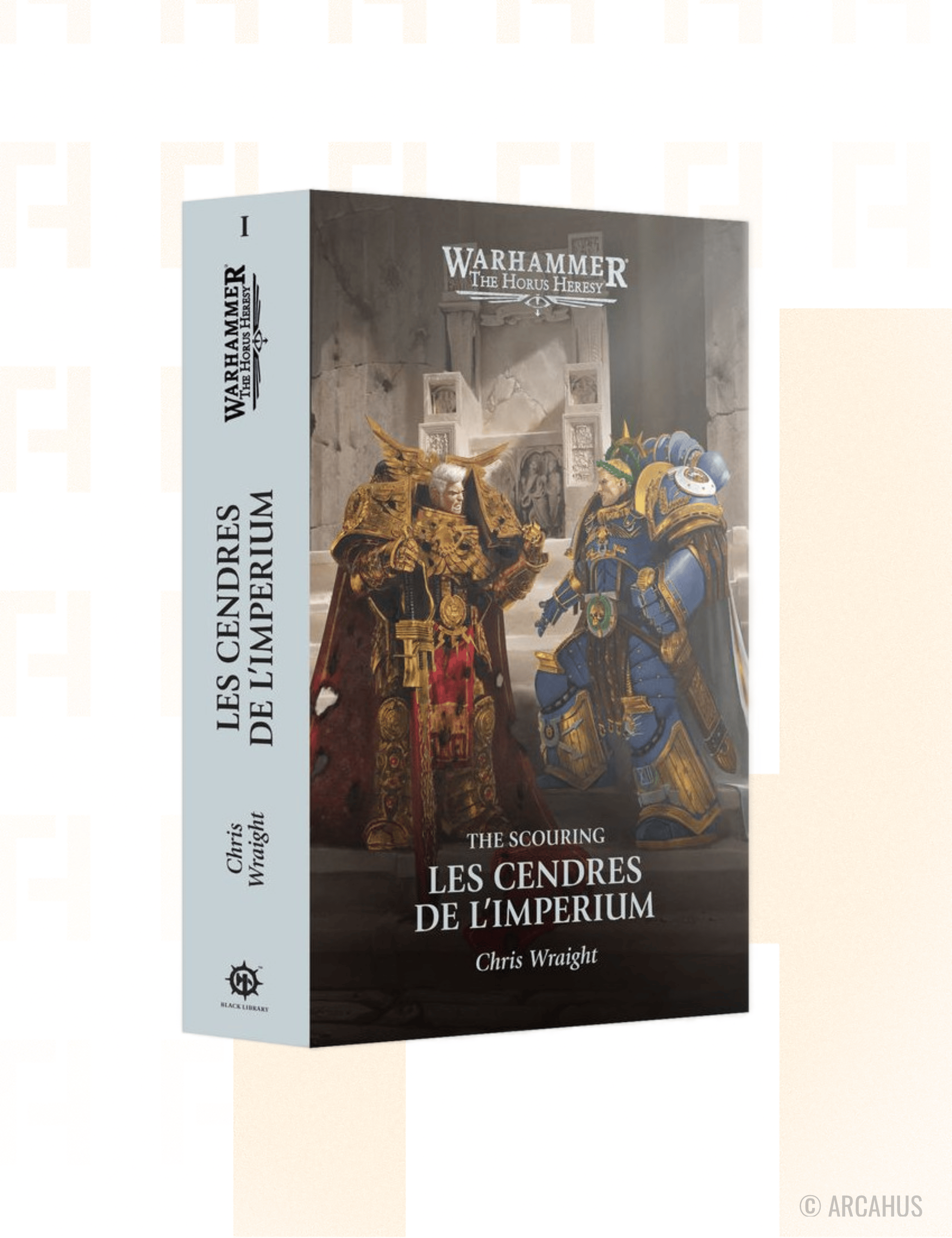 Les Cendres de L'Imperium: The Scouring Livre 1 (Français) - Roman Warhammer The Horus Heresy