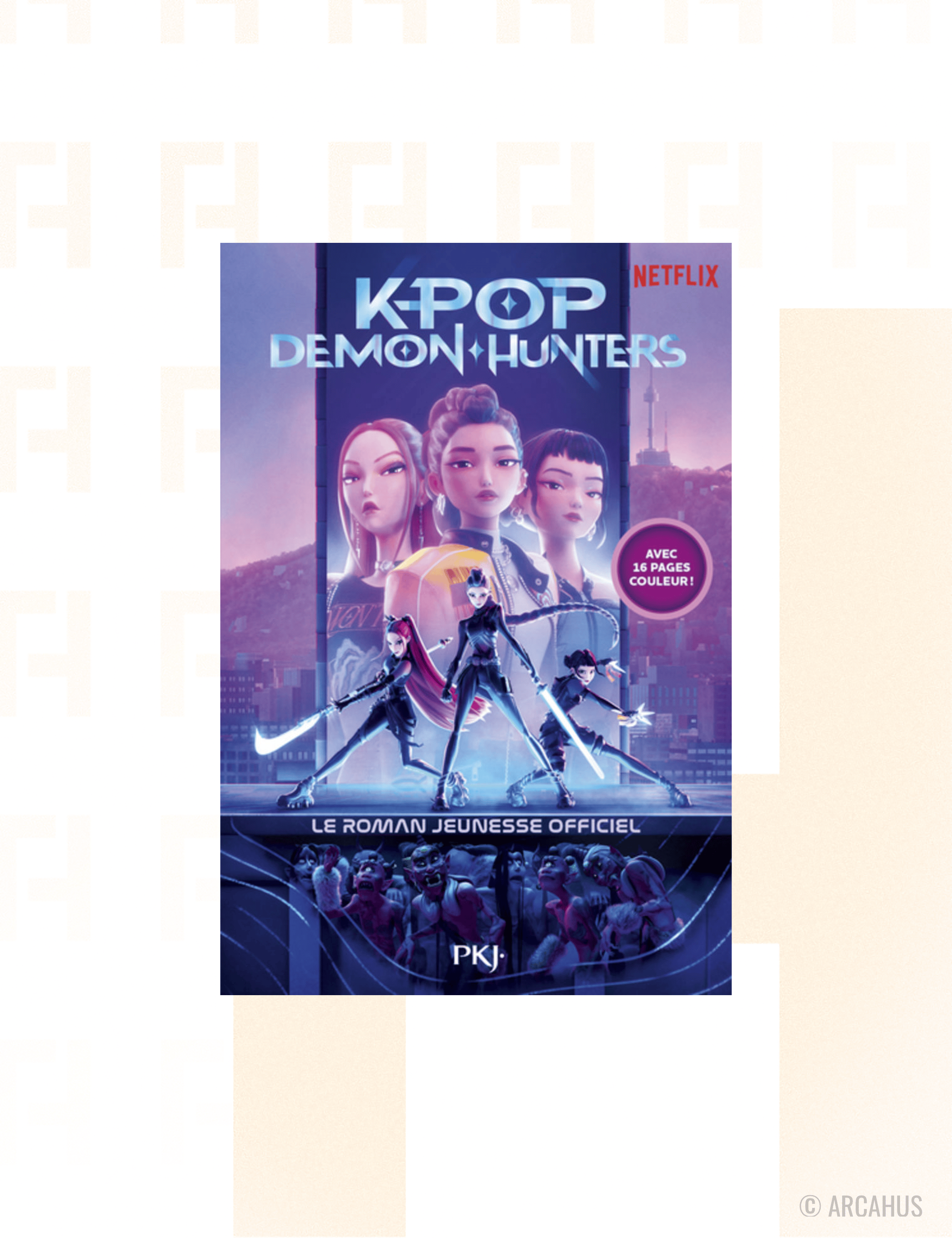 Le Roman officiel du film Netflix - KPop Demon Hunters